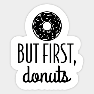 But First Donuts Sticker